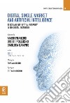 Digital single market and artificial intelligence. AI act and intellectual property in the digital transition libro