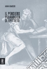 Il pensiero pedagogico di Epitteto libro