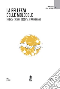 La bellezza delle molecole. Scienza, cultura e società in primo piano (2024). Vol. 1 libro