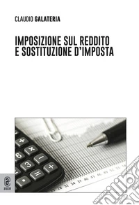 Imposizione sul reddito e sostituzione d'imposta libro