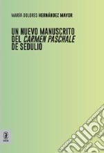 Un nuevo manuscrito del Carmen Paschale de Sedulio