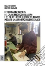 Determinazione empirica del calore specifico dell'acciaio e del calore latente di fusione del ghiaccio mediante il calorimetro delle mescolanze libro