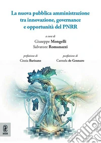 La nuova pubblica amministrazione tra innovazione, governance e opportunità del PNRR. Nuova ediz. libro