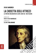 La cassetta degli attrezzi. La fortuna bibliografica di John Locke nel '900 italiano libro