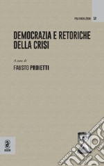 Democrazia e retoriche della crisi libro