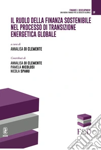 Il ruolo della finanza sostenibile nel processo di transizione energetica libro