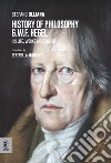History of philosophy G.W.F. Hegel. His life, works and thought libro