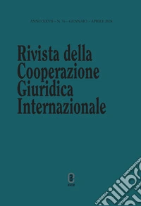Rivista della Cooperazione Giuridica Internazionale. Quadrimestrale dell'istituto Internazionale di Studi Giuridici (2024). Vol. 76 libro