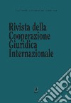 Rivista della Cooperazione Giuridica Internazionale. Quadrimestrale dell'istituto Internazionale di Studi Giuridici (2024). Vol. 76 libro