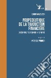 Propédeutique de la traduction financière. Discontinuité et contre-intuitivité libro