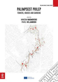 Palimpsest Prilep. Towers, houses and gardens libro
