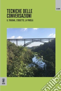 Tecniche delle conversazioni. Il trauma, l'oggetto, la parola libro