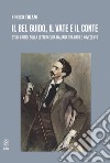 Il bel Guido, il Vate e il conte. Studi critici sulla letteratura italiana tra Otto e Novecento libro