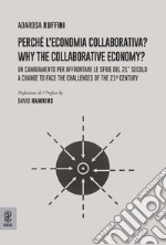 Perché l'economia collaborativa? Un cambiamento per affrontare le sfide del 21° secolo-Why the collaborative economy? A change to face the challenges of the 21st century