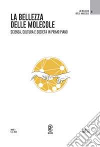 La bellezza delle molecole. Scienza, cultura e società in primo piano (2024). Vol. 2 libro