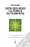 Capitoli sulla sintassi e la testualità dell'italiano antico libro di Frenguelli Gianluca