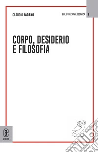 Corpo, desiderio e filosofia libro