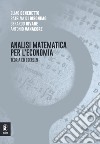 Analisi matematica per l'economia. Teoria ed esercizi libro