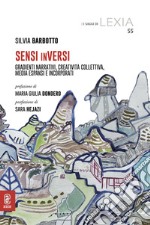 Sensi inVersi. Gradienti narrativi, creatività collettiva, media espansi e incorporati libro