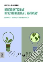 Rendicontazione di sostenibilità e «washing». Fondamenti teorici ed evidenze empiriche libro