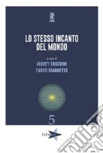 Lo stesso incanto del mondo libro