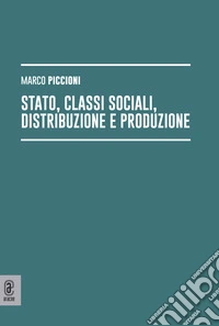 Stato, classi sociali, distribuzione e produzione