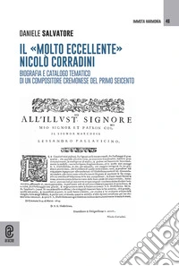 Il «molto eccellente» Nicolò Corradini. Biografia e catalogo tematico di un compositore cremonese del primo seicento libro