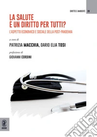 La salute è un diritto per tutti? L'aspetto economico e sociale della post-pandemia libro