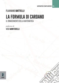 La formula di Cardano. Il rinascimento della matematica libro