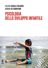 Psicologia dello sviluppo infantile libro