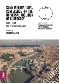 Rome International conference for the universal abolition of surrogacy. Rome - Italy 5th to 6th of April 2024 libro