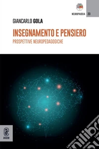 Insegnamento e pensiero. Prospettive neuropedagogiche libro