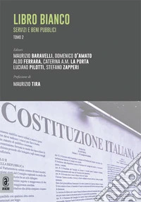 Libro bianco. Servizi e beni pubblici. Vol. 2 libro