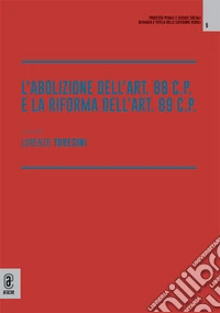 L'abolizione dell'art. 88 c.p. e la riforma dell'art. 89 c.p. libro