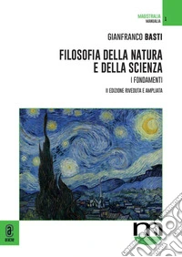 Filosofia della natura e della scienza. I fondamenti (opera completa) libro