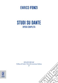 Studi su Dante. Opera completa libro