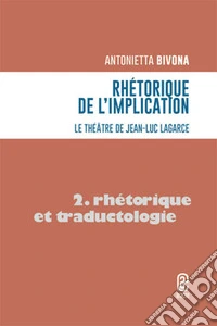 Rhétorique de l'implication. Le théâtre de Jean-Luc Lagarce libro