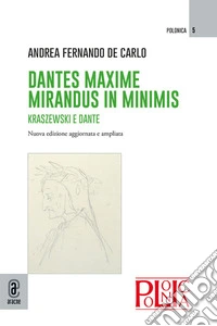 Dantes maxime mirandus in minimis. Kraszewski e Dante libro