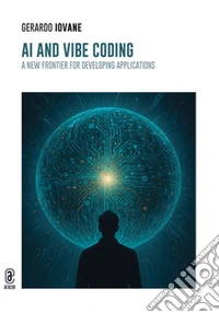 AI and vibe coding. A new frontier for developing applications