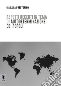 Aspetti recenti in tema di autodeterminazione dei popoli libro