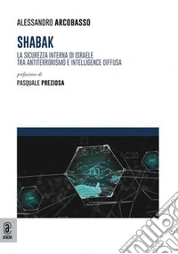 Shabak. La sicurezza interna di Israele tra antiterrorismo e intelligence diffusa