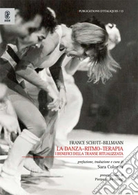La danza-ritmo-terapia. I benefici della transe ritualizzata libro