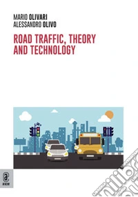 Road traffic, theory and technology libro