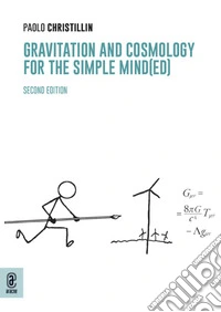 Gravitation and cosmology for the simple mind(ed) libro