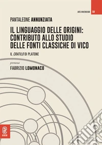 Il linguaggio delle origini: contributo allo studio delle fonti classiche di Vico. Il Cratilo di Platone libro