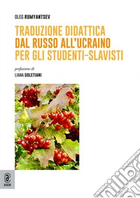 Traduzione didattica dal russo all'ucraino per gli studenti-slavisti libro