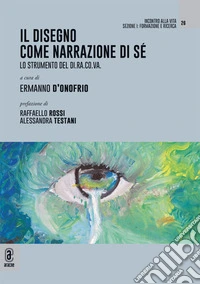 Il disegno come narrazione di sé. Lo strumento del Di.Ra.Co.Va. libro