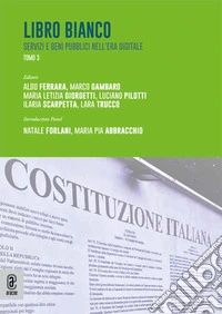 Libro bianco. Servizi e beni pubblici nell'era digitale. Vol. 3 libro