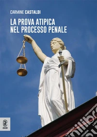 La prova atipica nel processo penale libro
