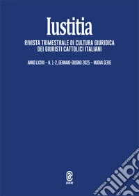 Iustitia. Rivista trimestrale di cultura giuridica dei Giuristi Cattolici Italiani (2025). Vol. 1-2 libro